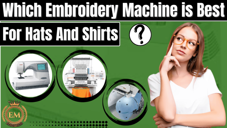 Which Embroidery Machine Is Best For Hat And Shirts