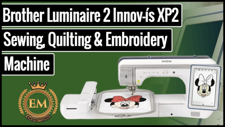 Brother Luminaire 2 Innov-ís XP2 Sewing, Quilting & Embroidery Machine
