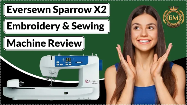 Eversewn Sparrow X2 Embroidery and Sewing Machine Review