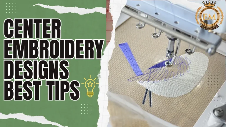 Center Embroidery Designs Best Tips