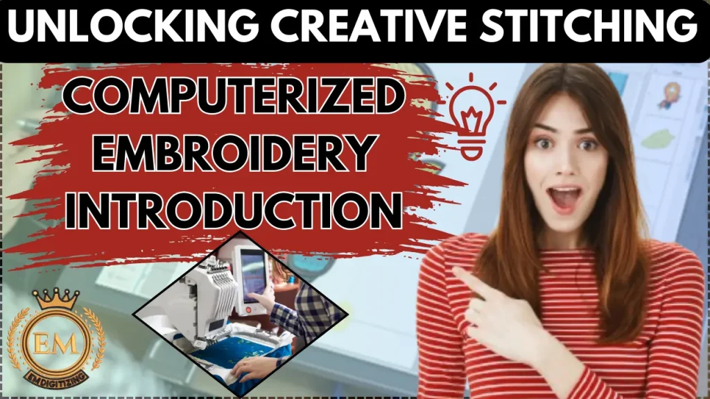 Computerized Embroidery Introduction Unlocking Creative Stitching