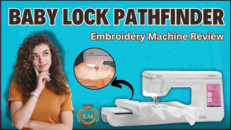 Baby Lock Pathfinder Embroidery Machine Review 1 - Baby Lock Pathfinder Embroidery Machine Review