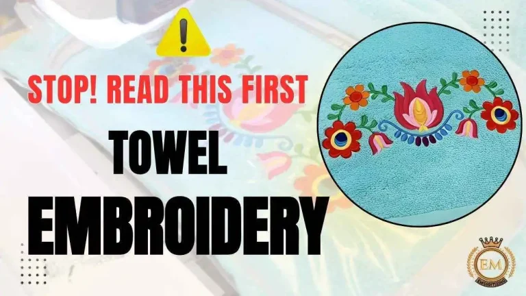 Don’t Start Embroidery on Towels Until You Read These Tips