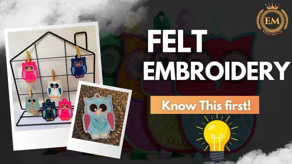 Things You Should Know Before Starting Felt Embroidery