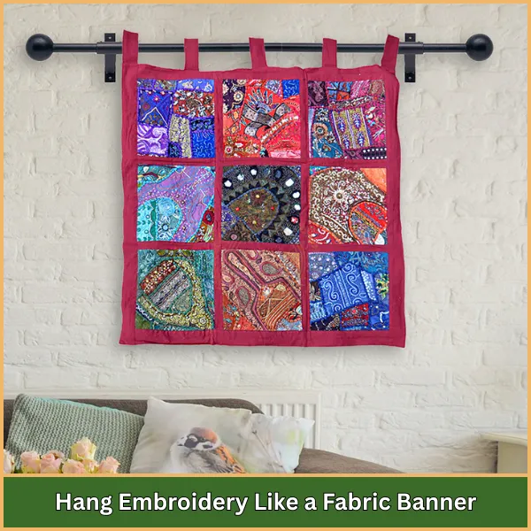 4. Hang Embroidery Like a Fabric Banner
