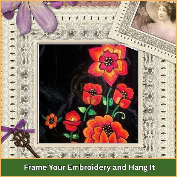 Frame Your Embroidery and Hang It