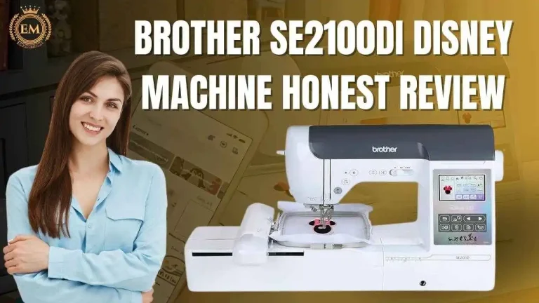 Review of Brother SE2100DI Disney Sewing and Embroidery Machine