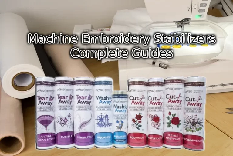 Machine Embroidery Stabilizers | Complete Guides