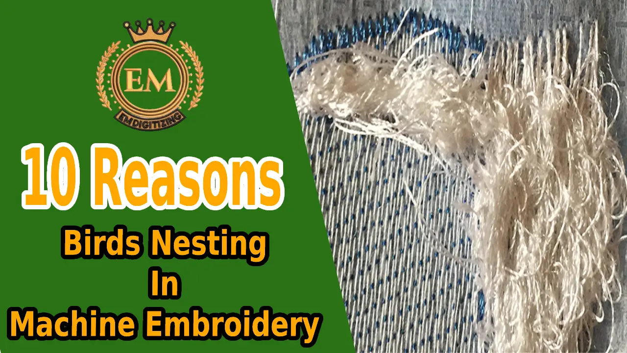10 Reasons for Birds Nesting In Machine Embroidery