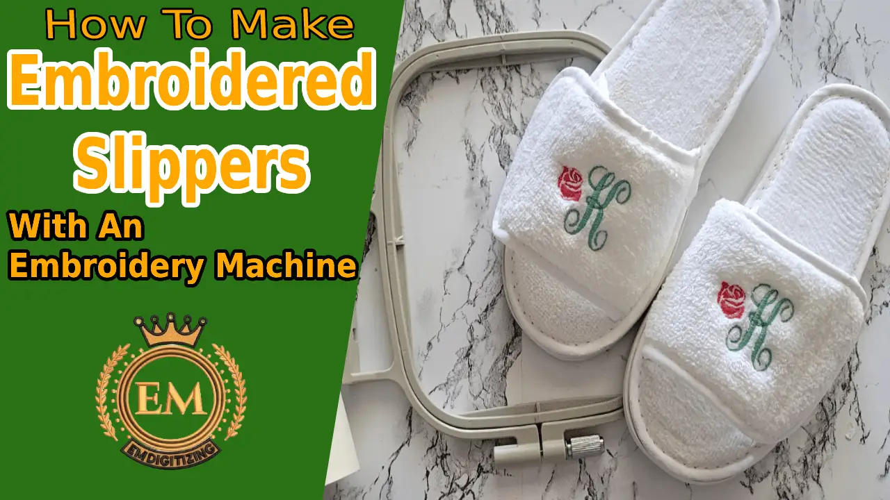 How To Make Embroidered Slippers With An Embroidery Machine