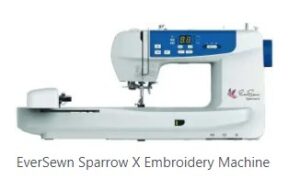 EverSewn Sparrow X Embroidery Machine