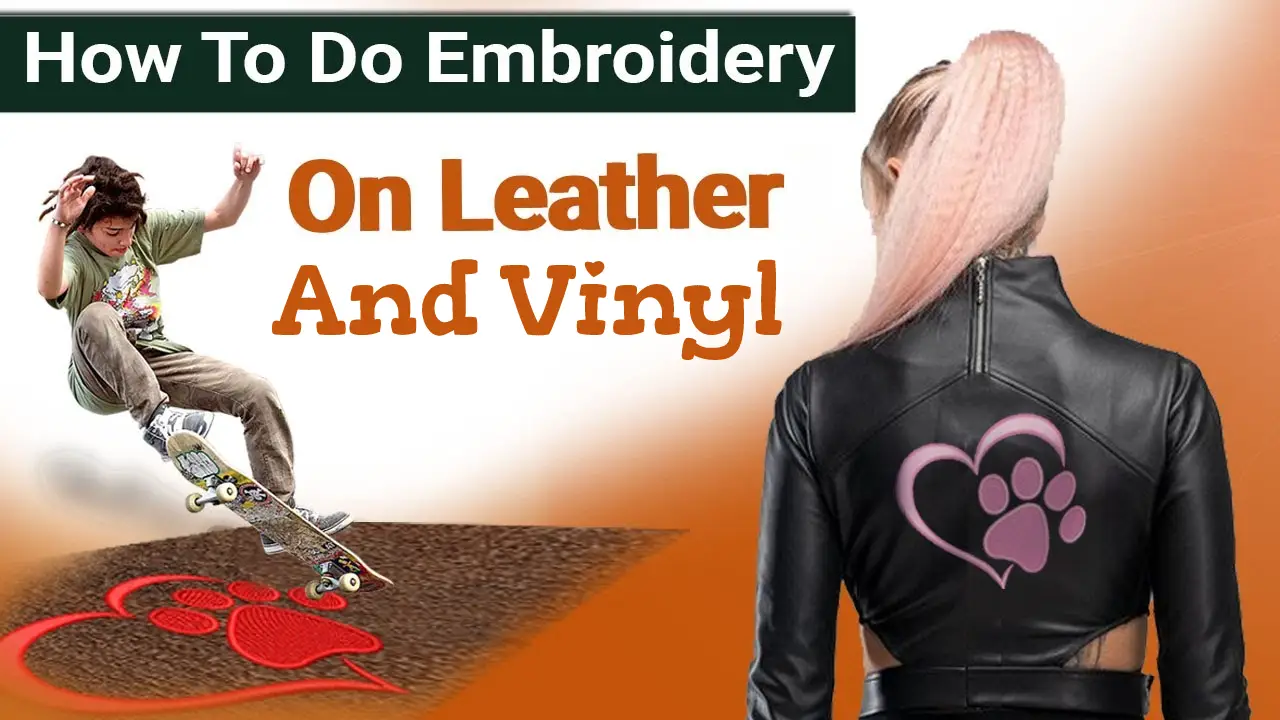 Embroider On Leather and Vinyl, Complete Guide