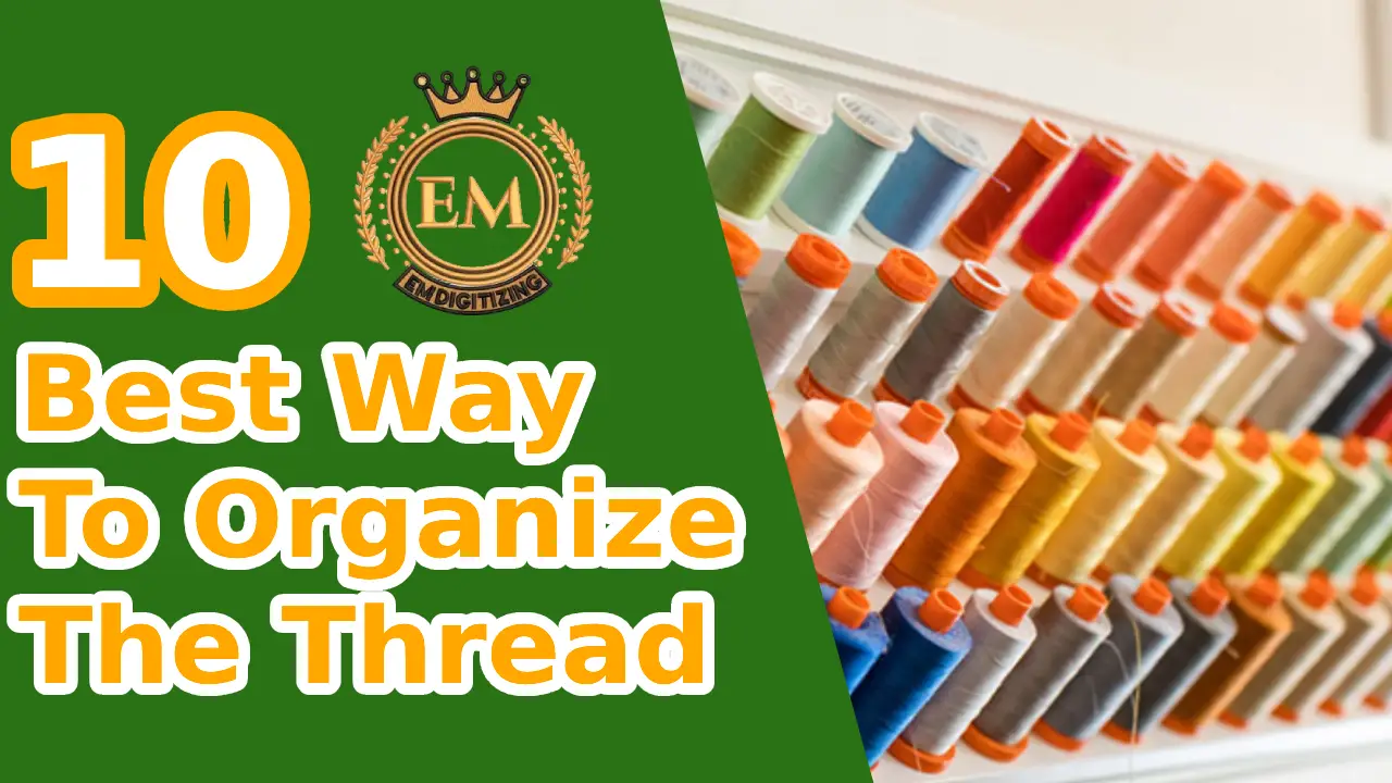10 Best Way To Organize The Thread