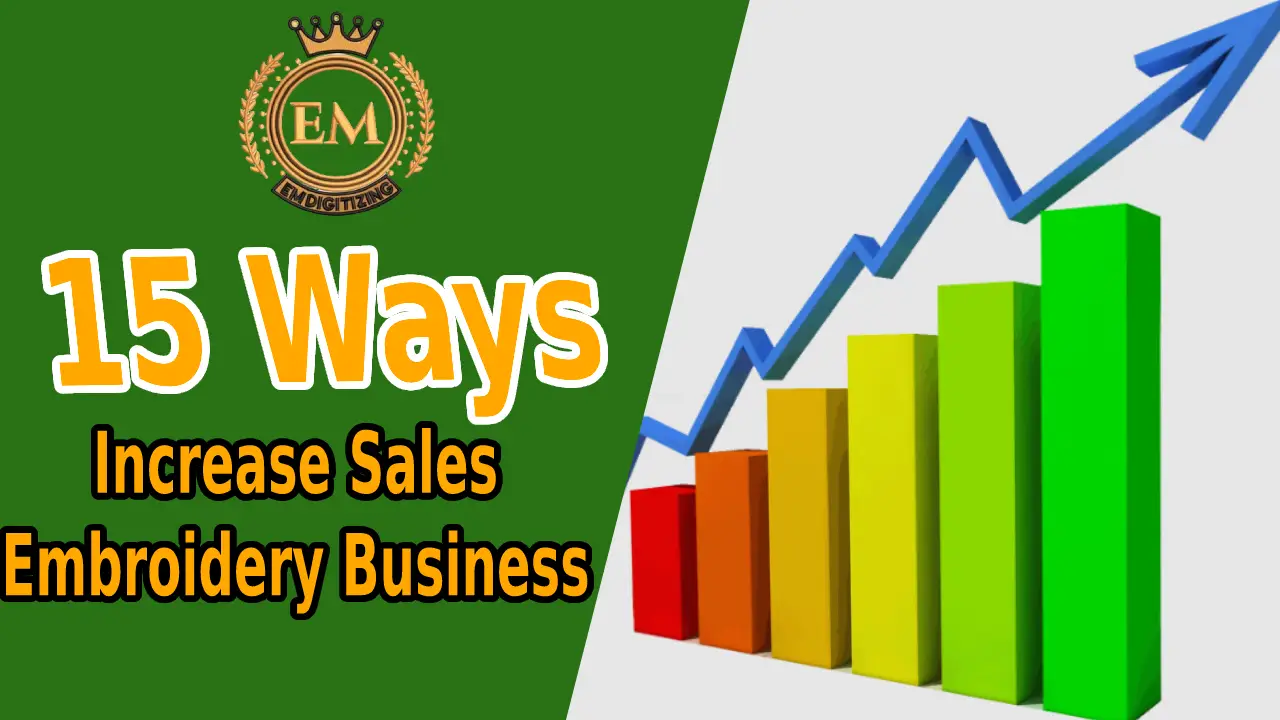 15 Ways to Increase Sales in Embroidery Business