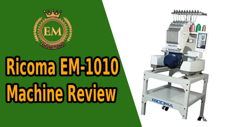 Ricoma EM-1010 Machine Review