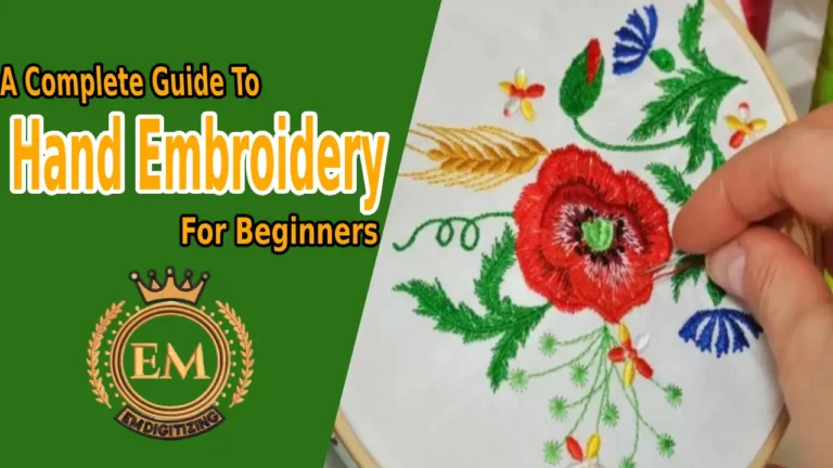 A Complete Guide To Hand Embroidery For Beginners