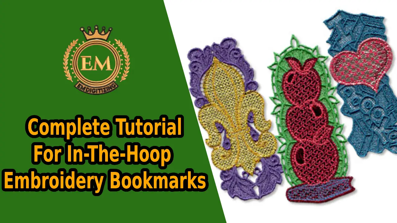 Complete Tutorial For In-The-Hoop Embroidery Bookmarks