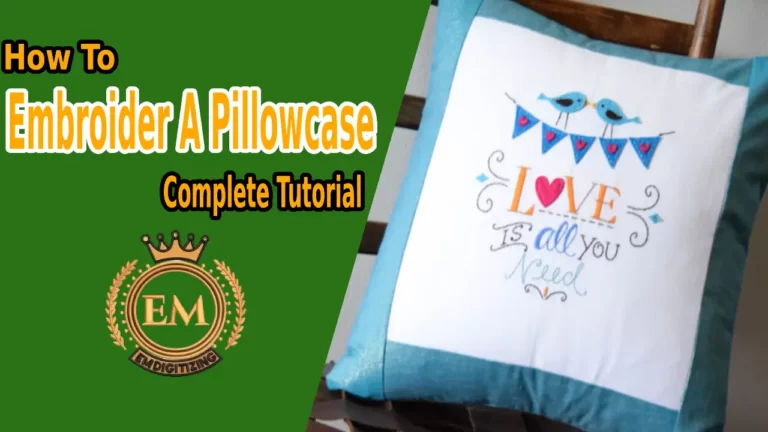 How To Embroider A Pillowcase - Complete Tutorial