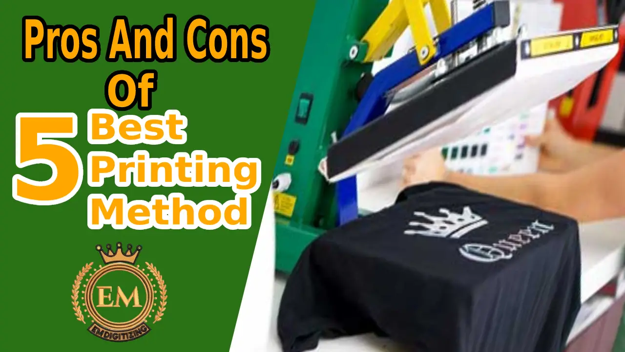 Pros And Cons Of 5 Best Printing Methods - Complete Guide