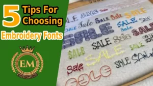 5 Tips For Choosing The Best Embroidery Fonts