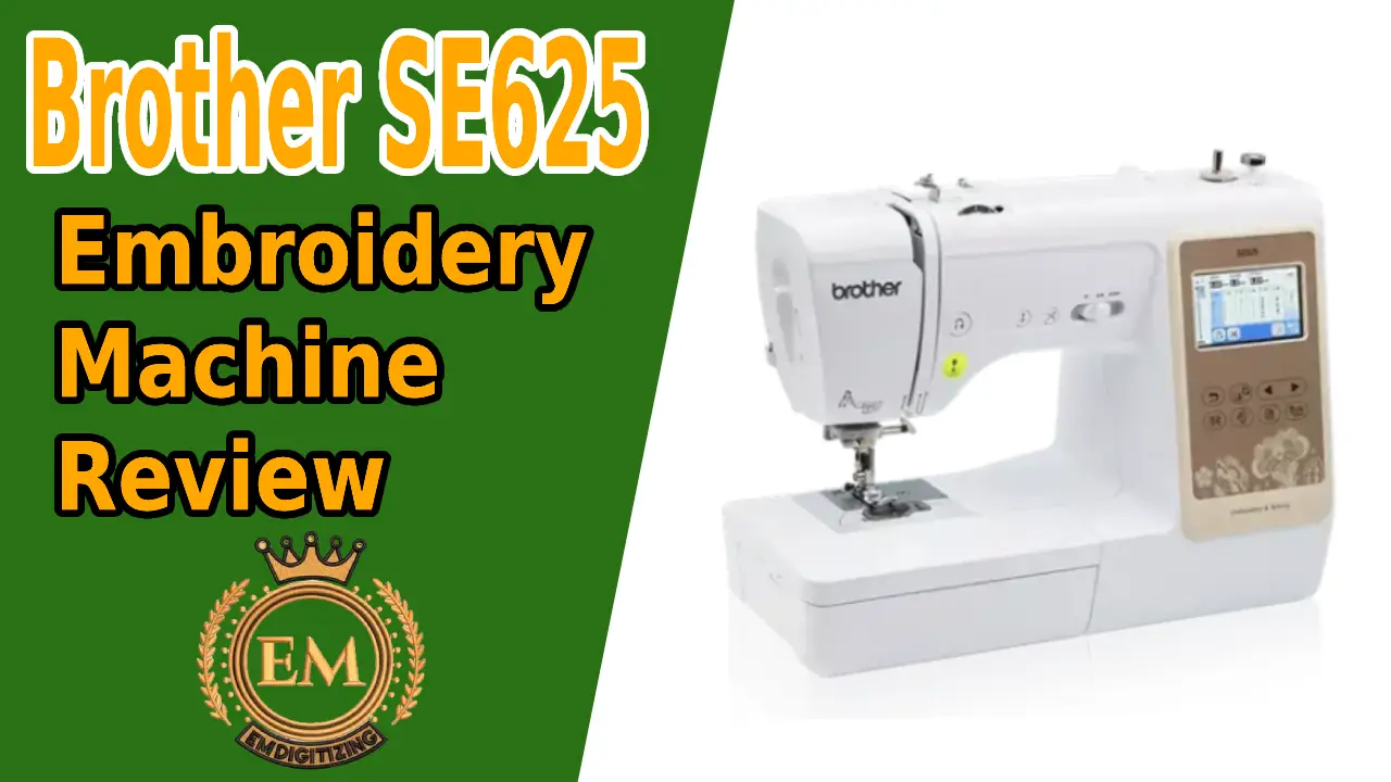 Brother SE625 Embroidery Machine Review