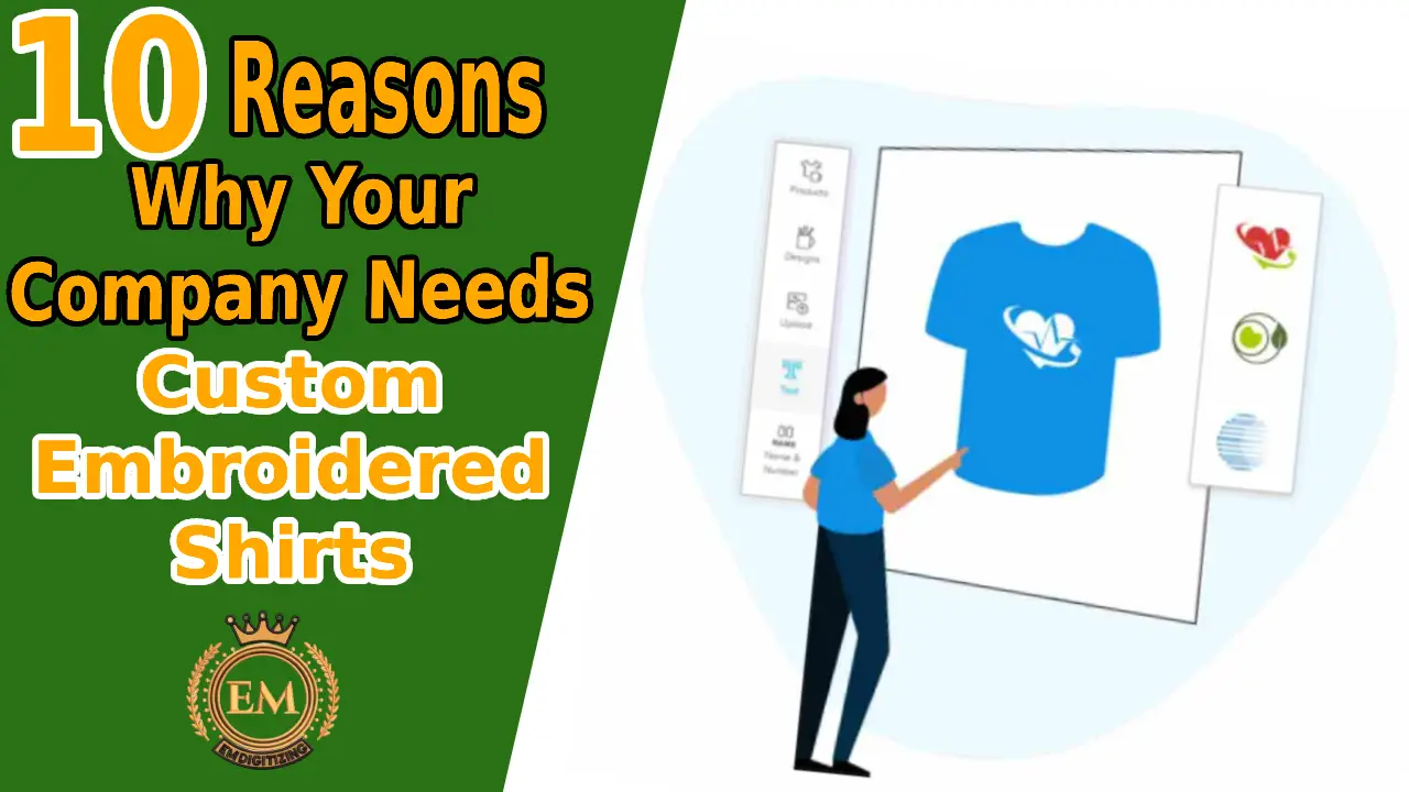 10 Reasons | Why Company Needs Custom Embroidered Shirts