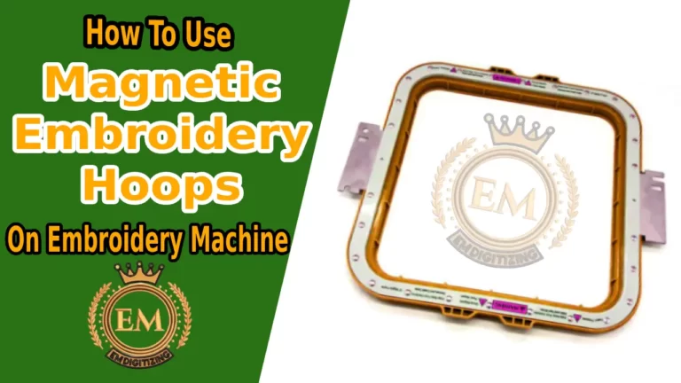 How To Use Magnetic Embroidery Hoops On Embroidery Machine