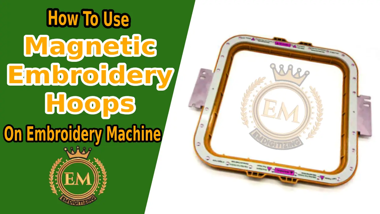 How To Use Magnetic Embroidery Hoops On Embroidery Machine   How To Use Magnetic Embroidery Hoops On Embroidery Machine.webp