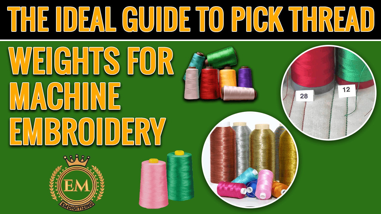 The Ideal Guide To Pick The Thread Weights For Machine Embroidery