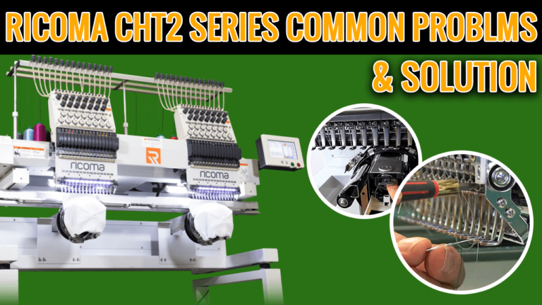 Ricoma CHT2 Series Common Problems And Solutions