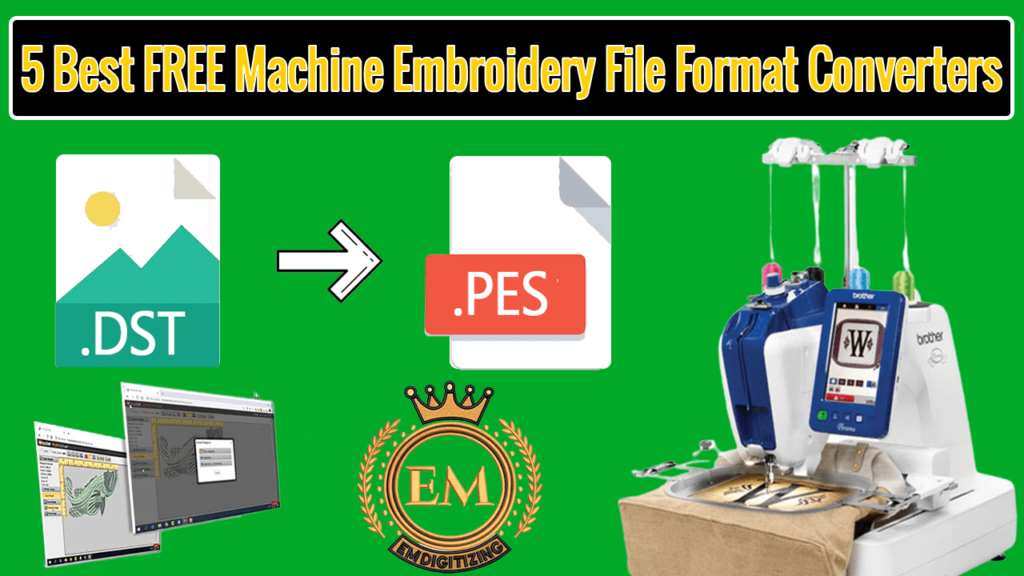 5 Best FREE Machine Embroidery File Format Converters