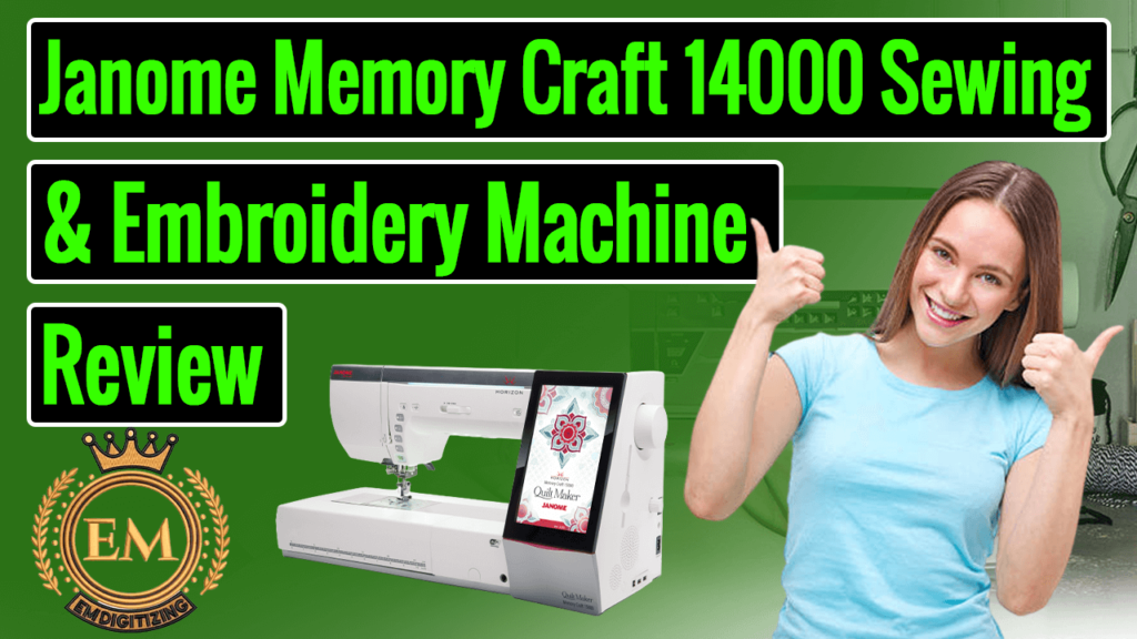 Janome Memory Craft 14000 Sewing and Embroidery Machine Review