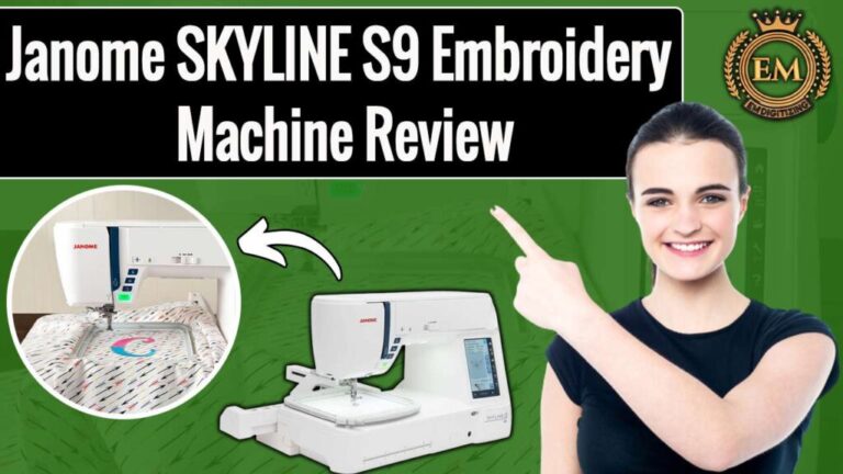 Janome SKYLINE S9 Embroidery Machine Review