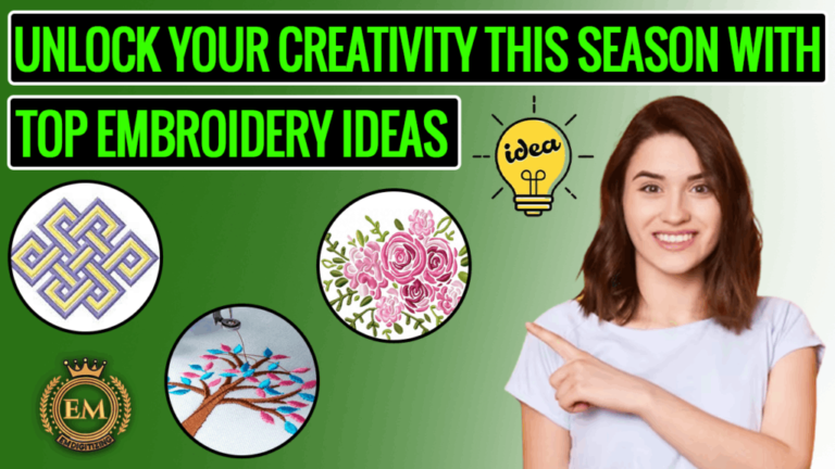 Unlock Your Creativity This Season With Top Embroidery Ideas