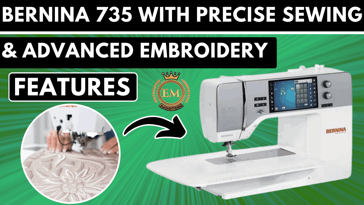 Bernina 735 With Precise Sewing Adwance Embroidery Features