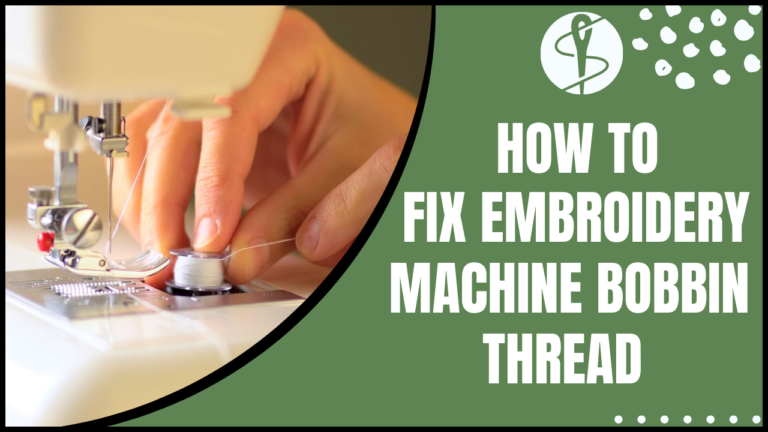 How To Fix The Bobbin Thread On An Embroidery Machine: