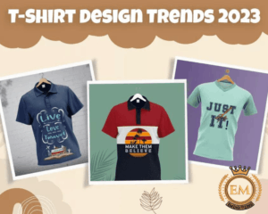 Benefits Of Following The Top T-Shirt Printing Trends For 2023