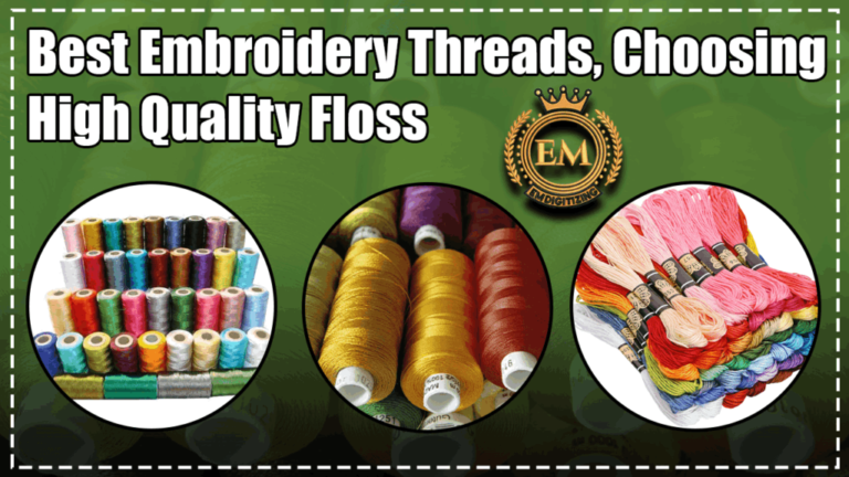 Best Embroidery Thread, Choosing High Quality Floss
