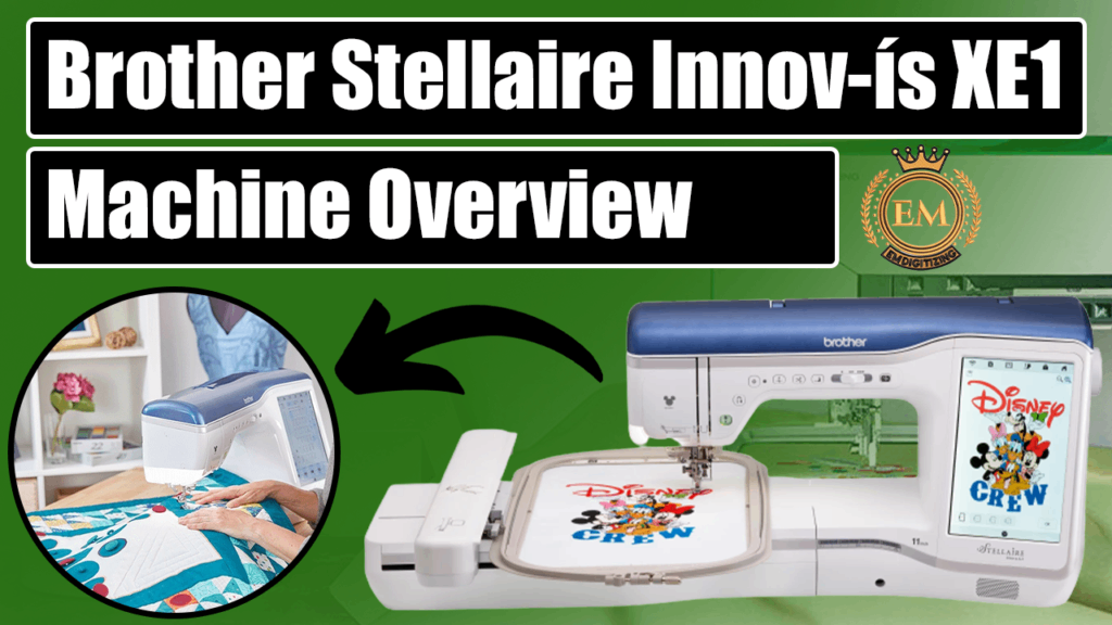 Brother Stellaire Innov-ís XE1 Embroidery-Only Machine Overview