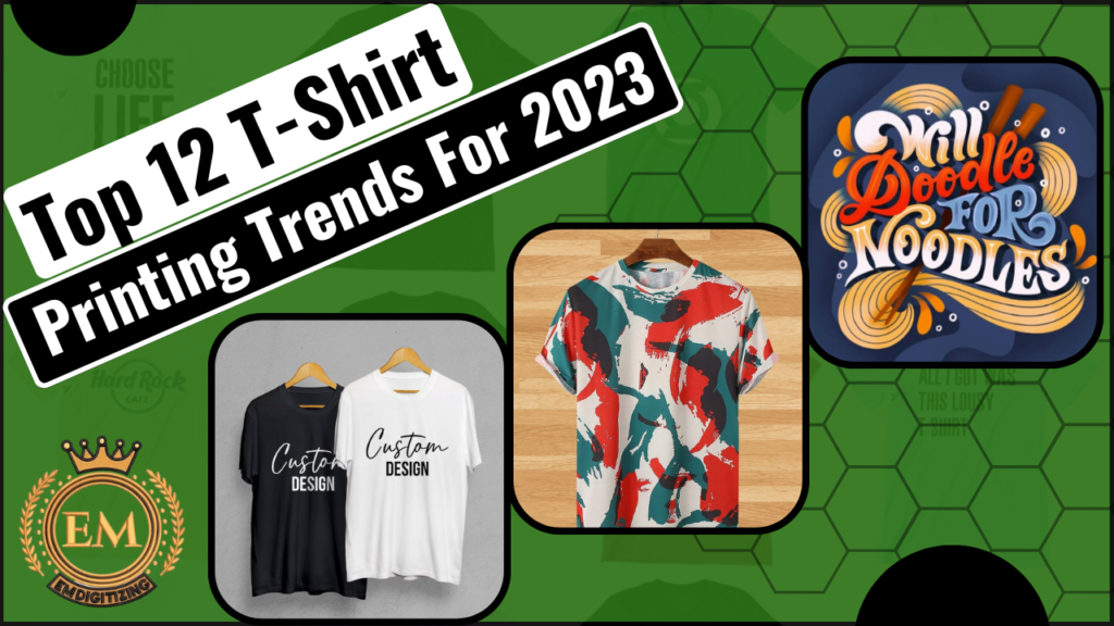 Top 12 T-Shirt Printing Trends For 2023