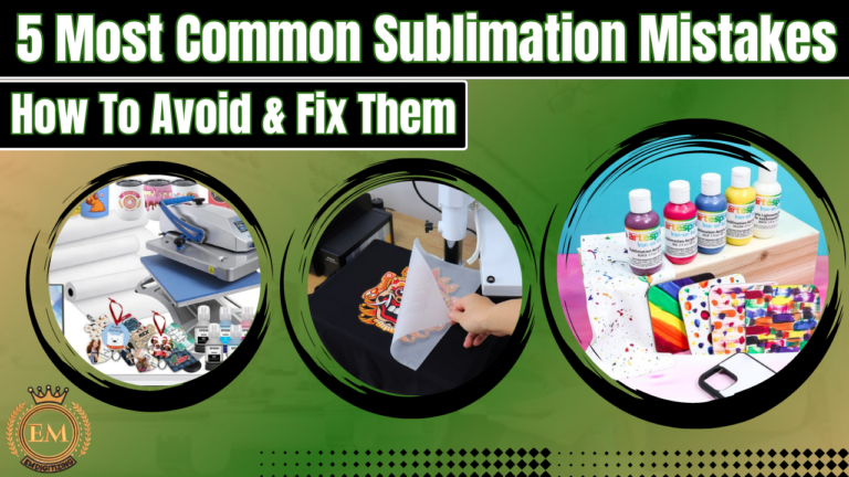 5 Most Common Sublimation Mistakes-How To Avoid & Fix Them