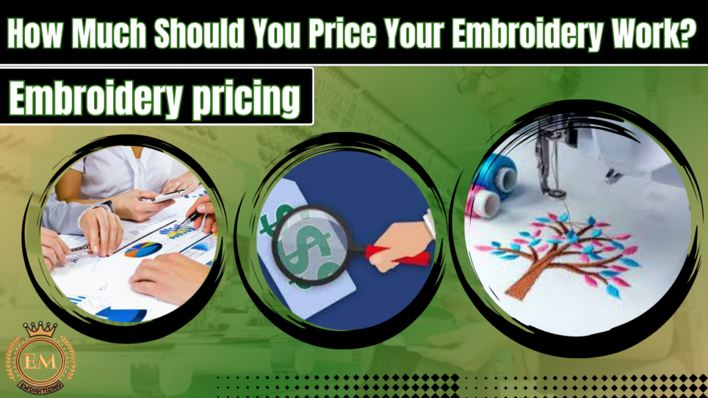 How Much Should You Price Your Embroidery Work