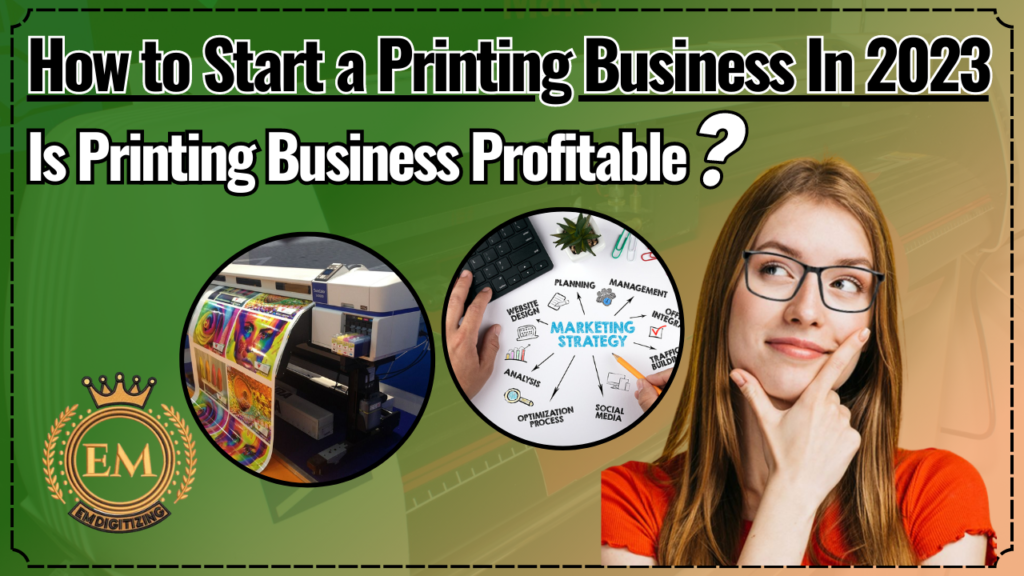 How To Start A Printing Business In 2023