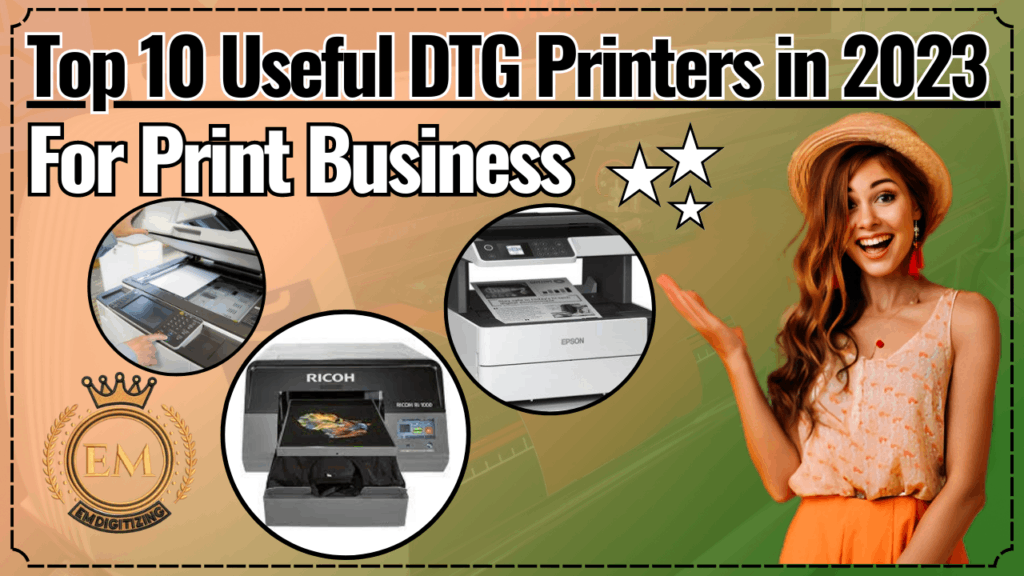 Top 10 Useful DTG Printers in 2023 for Print Business