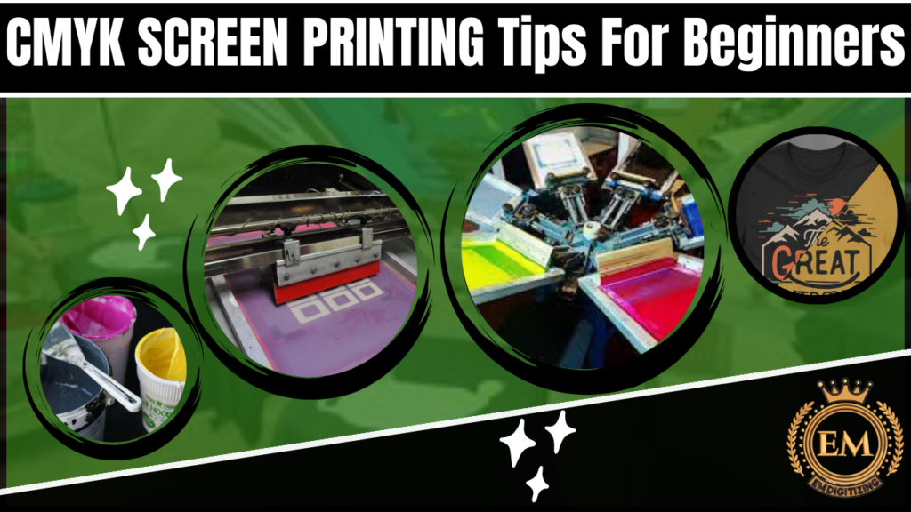 CMYK SCREEN PRINTING Tips For Beginners