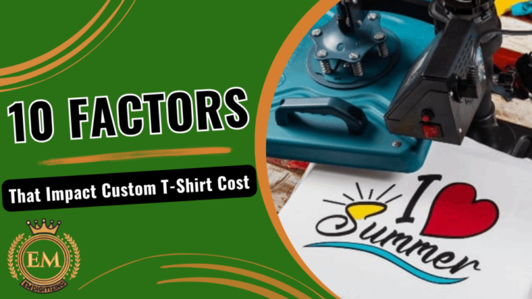 The 10 factors that impact custom t-shirt cost