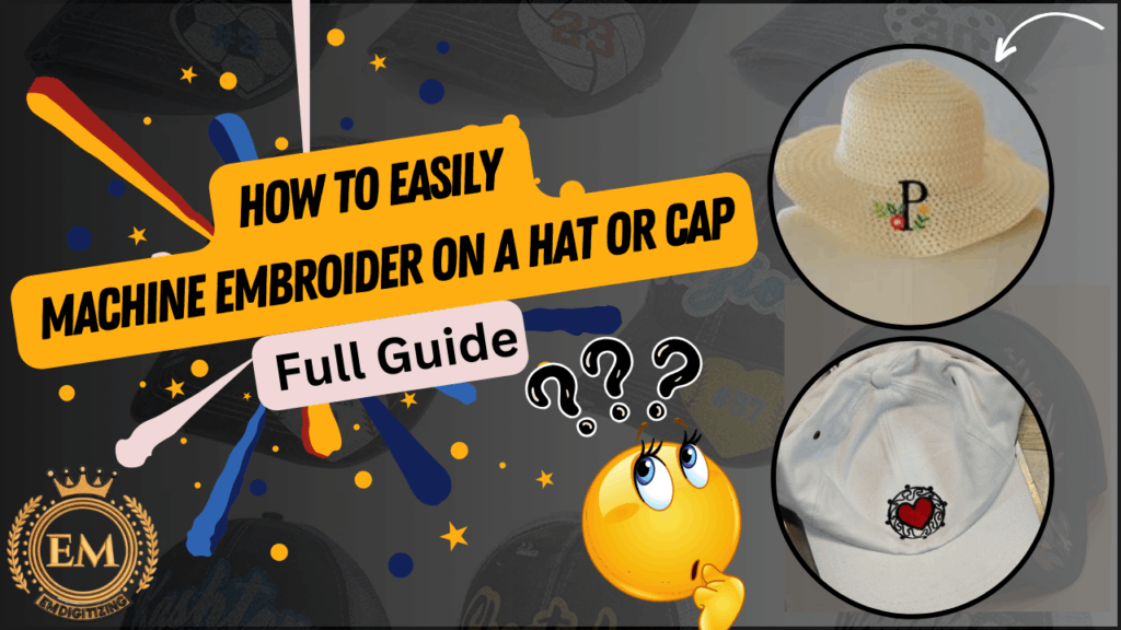 How to Easily Machine Embroider on a Hat or Cap
