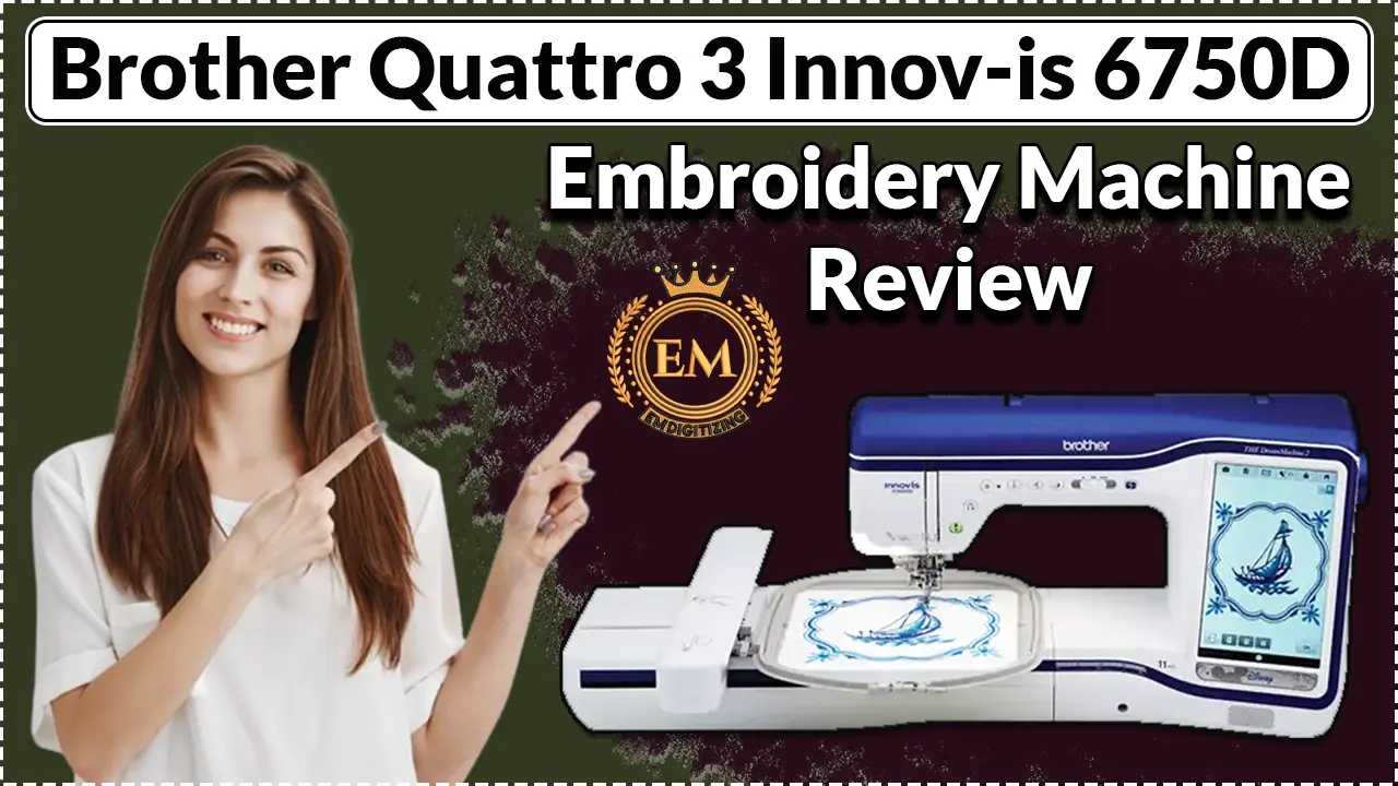Brother Quattro 3 Innovis 6750D Embroidery Machine Review