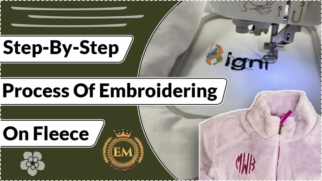 Step-By-Step Process Of Embroidering On Fleece