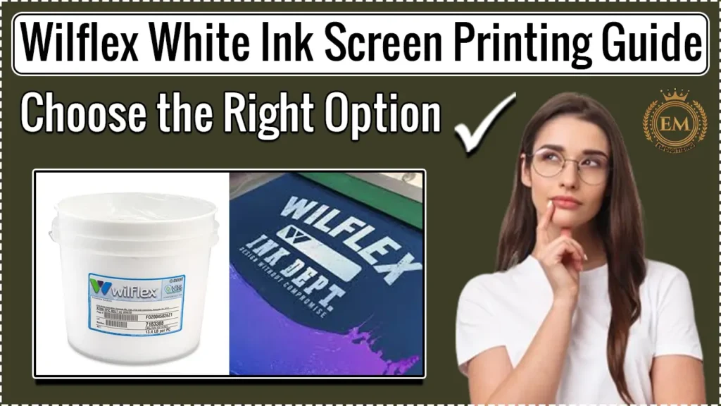 Wilflex White Ink Screen Printing Guide Choose the Right Option